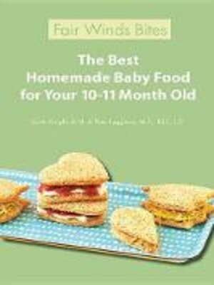 cover image of The Best Homemade Baby Food For Your 10-11 Month Old
